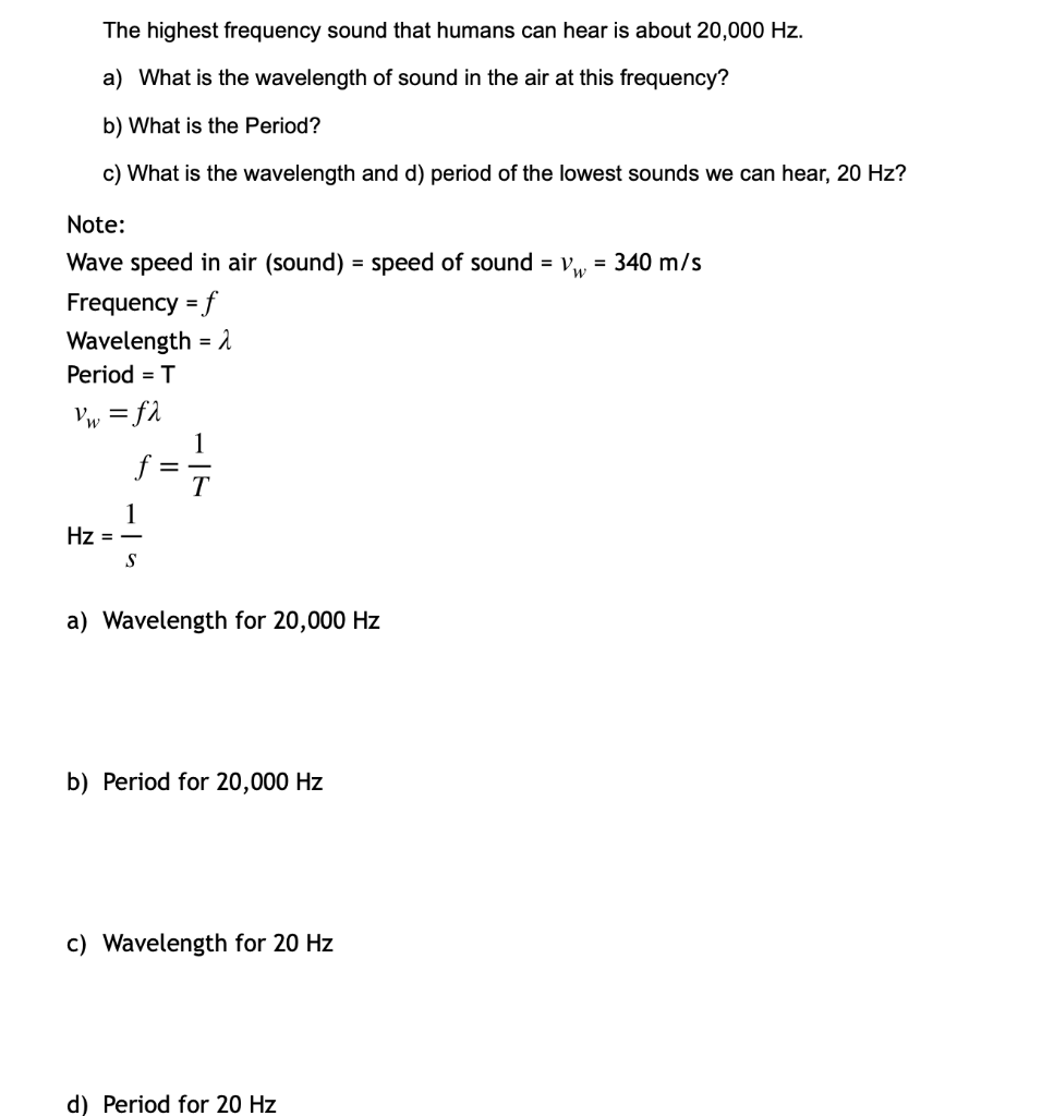 Solved The highest frequency sound that humans can hear is