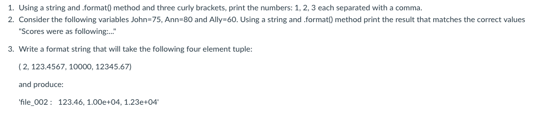 Solved 1. Using a string and .format() method and three | Chegg.com