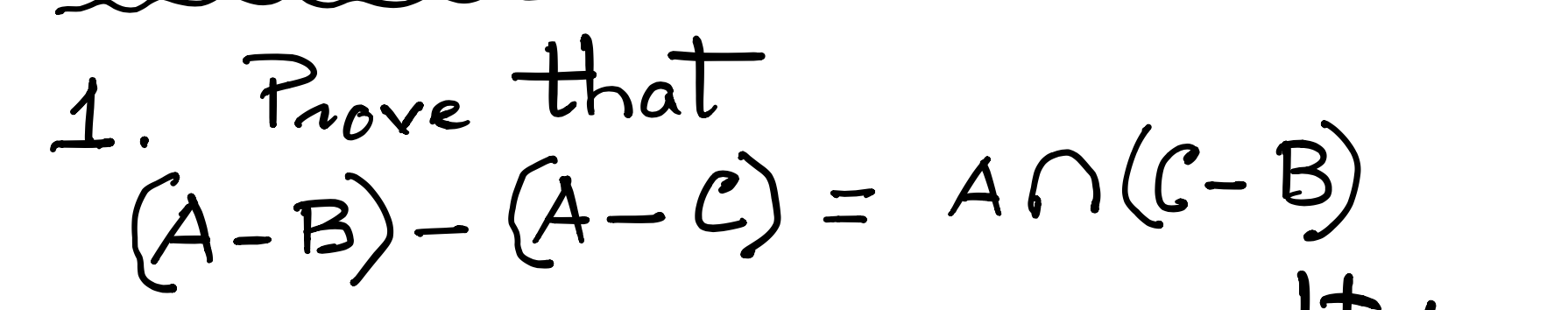 Solved 1. Prove That (A-B)– (A-2) = An (C-B) | Chegg.com