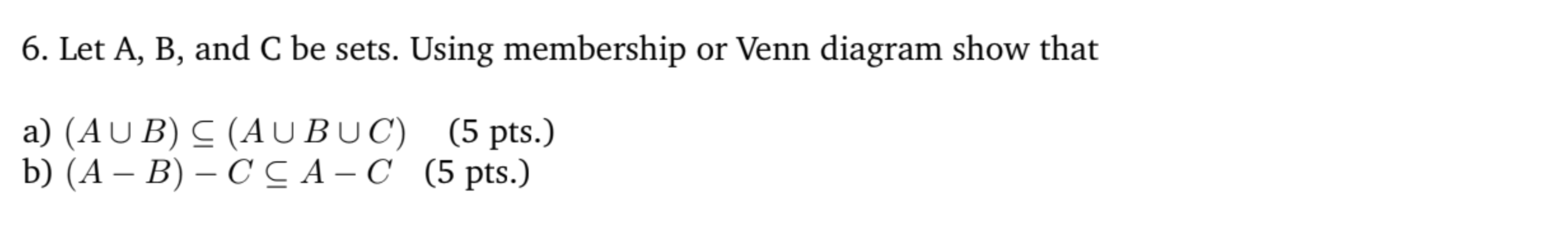 Solved 6. Let A, B, And C Be Sets. Using Membership Or Venn | Chegg.com