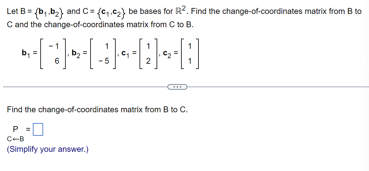 Solved Let B={b1,b2} And C={c1,c2} Be Bases For R2. Find The | Chegg.com