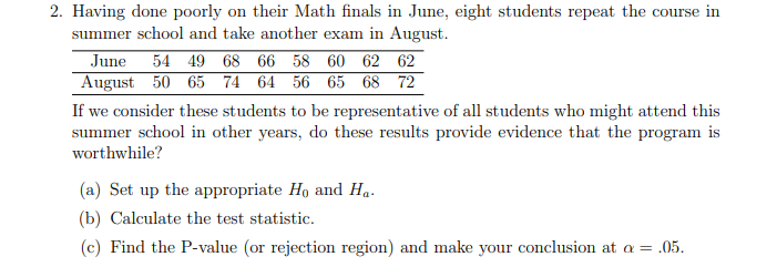 Solved 2. Having done poorly on their Math finals in June, | Chegg.com