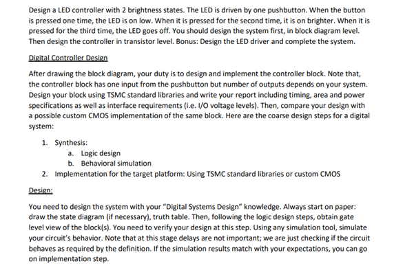 Design a LED controller with 2 brightness states The Circuit Diagram