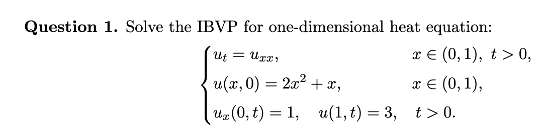 Solved Question 1. Solve the IBVP for one-dimensional heat | Chegg.com