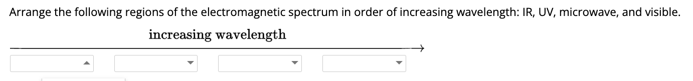 Solved Arrange The Following Regions Of The Electromagnetic Chegg Com