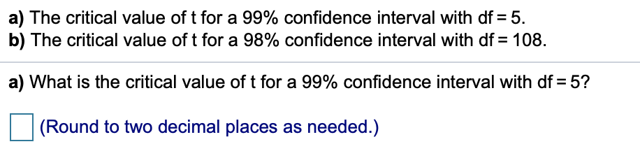 Solved a) The critical value of t for a 99% confidence | Chegg.com