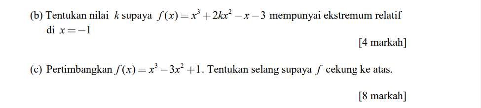 Solved (b) Tentukan nilai k supaya f(x)= xº + 2kx? – X –3 | Chegg.com