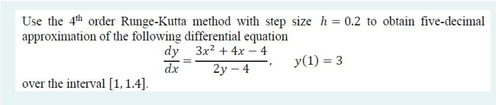 Solved Use the 4th order Runge-Kutta method with step size h | Chegg.com