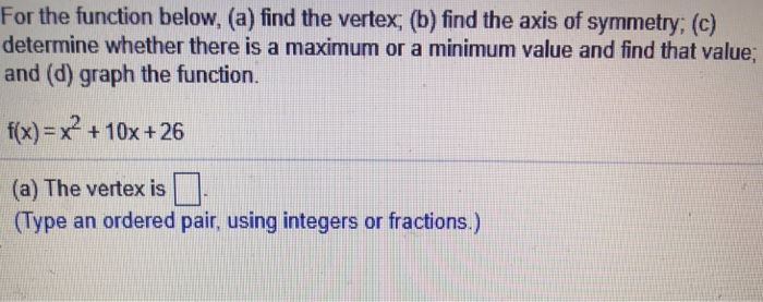 Solved For The Function Below, (a) Find The Vertex, (b) Find | Chegg.com