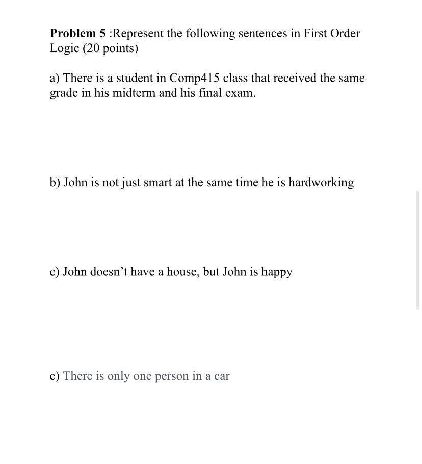 Solved Problem 5 :Represent the following sentences in First | Chegg.com