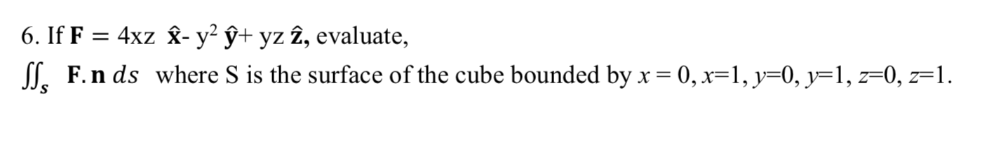 Solved 6 If F 4xz ĥ Y2 U Yz I Evaluate Ss F Nds W Chegg Com