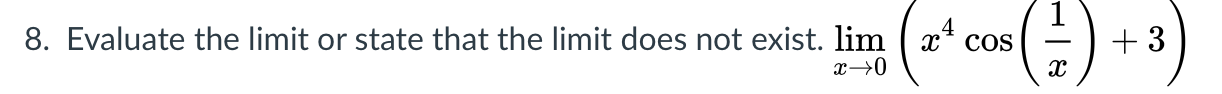 Solved 8 Evaluate the limit or state that the limit does Chegg com