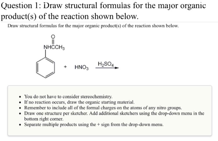 Solved Draw structural formulas for the major organic | Chegg.com