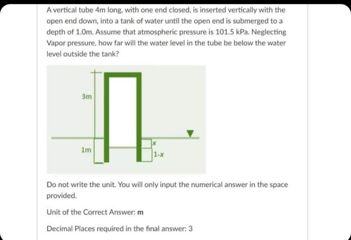 Solved A vertical tube 4m long, with one end closed, is