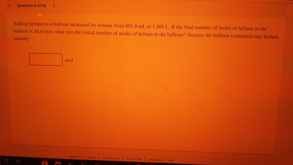 Solved Question 6 Of 30 Adding Helium To A Balloon In Chegg Com