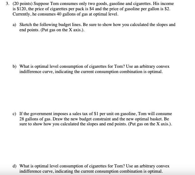 Solved 3. (20 Points) Suppose Tom Consumes Only Two Goods, | Chegg.com