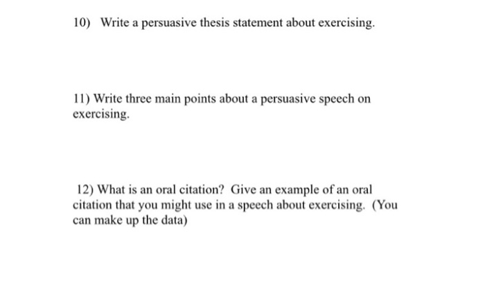 Solved 10) Write a persuasive thesis statement about | Chegg.com
