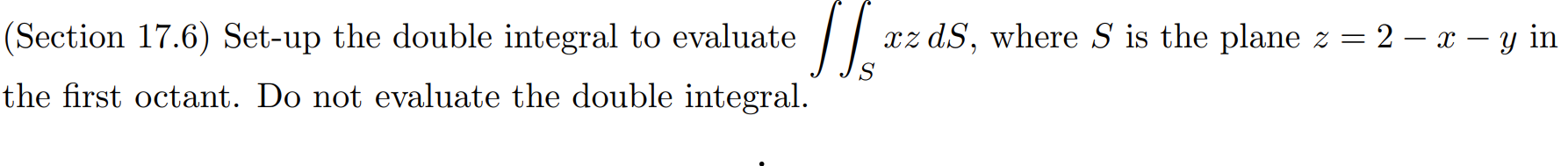 Solved SI xzds, where S is the plane z = 2 - x - y in | Chegg.com