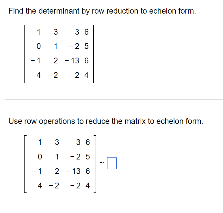 Solved Find the determinant by row reduction to echelon Chegg