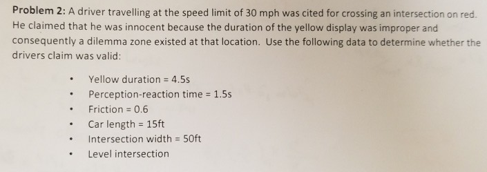 Solved Problem 2: A driver travelling at the speed limit of | Chegg.com