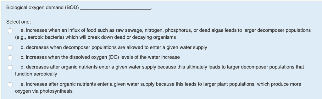 Solved Biological oxygen demand (BOD) Select one: a. | Chegg.com