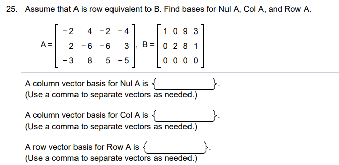 Solved 25. Assume that A is row equivalent to B. Find bases | Chegg.com