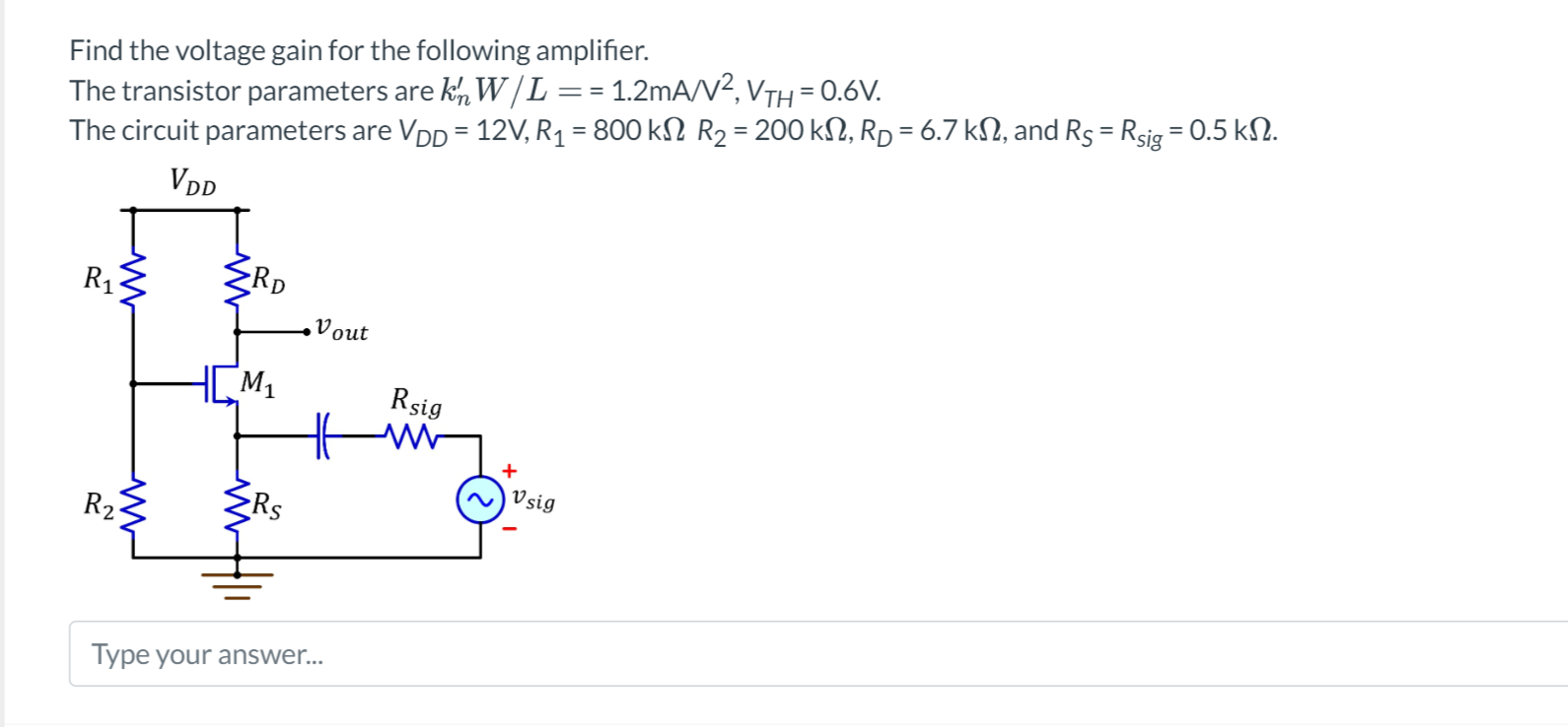 Solved Find the voltage gain for the following amplifier.