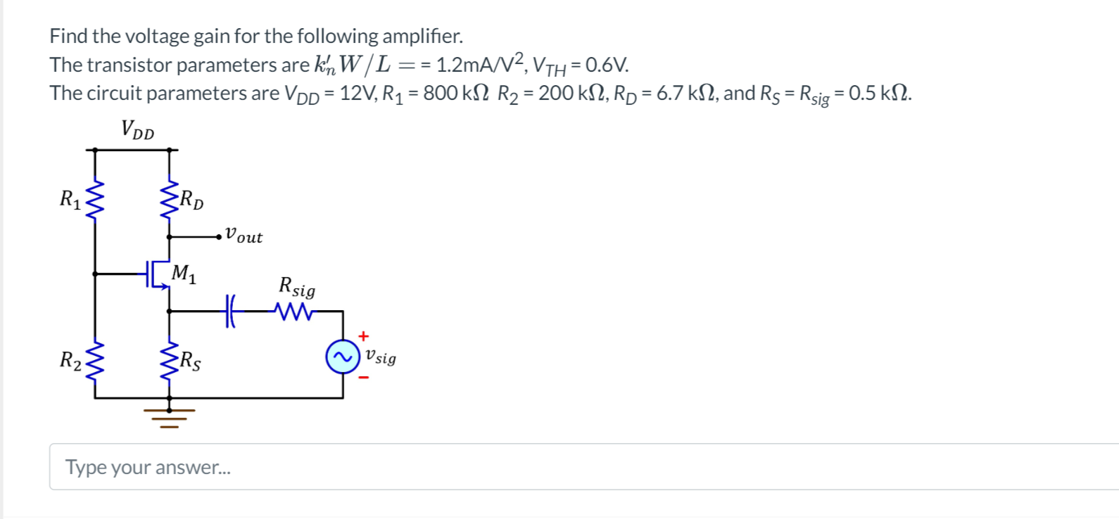 Solved Find The Voltage Gain For The Following Amplifier. | Chegg.com