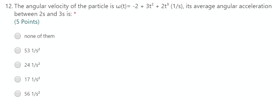 Solved 12. The angular velocity of the particle is w(t)= -2 | Chegg.com