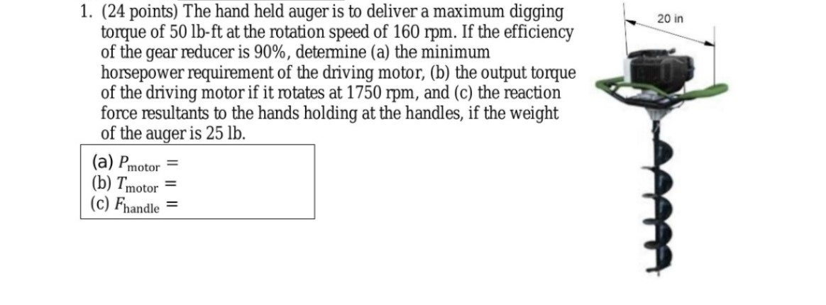 Solved 20 in 1. (24 points) The hand held auger is to | Chegg.com