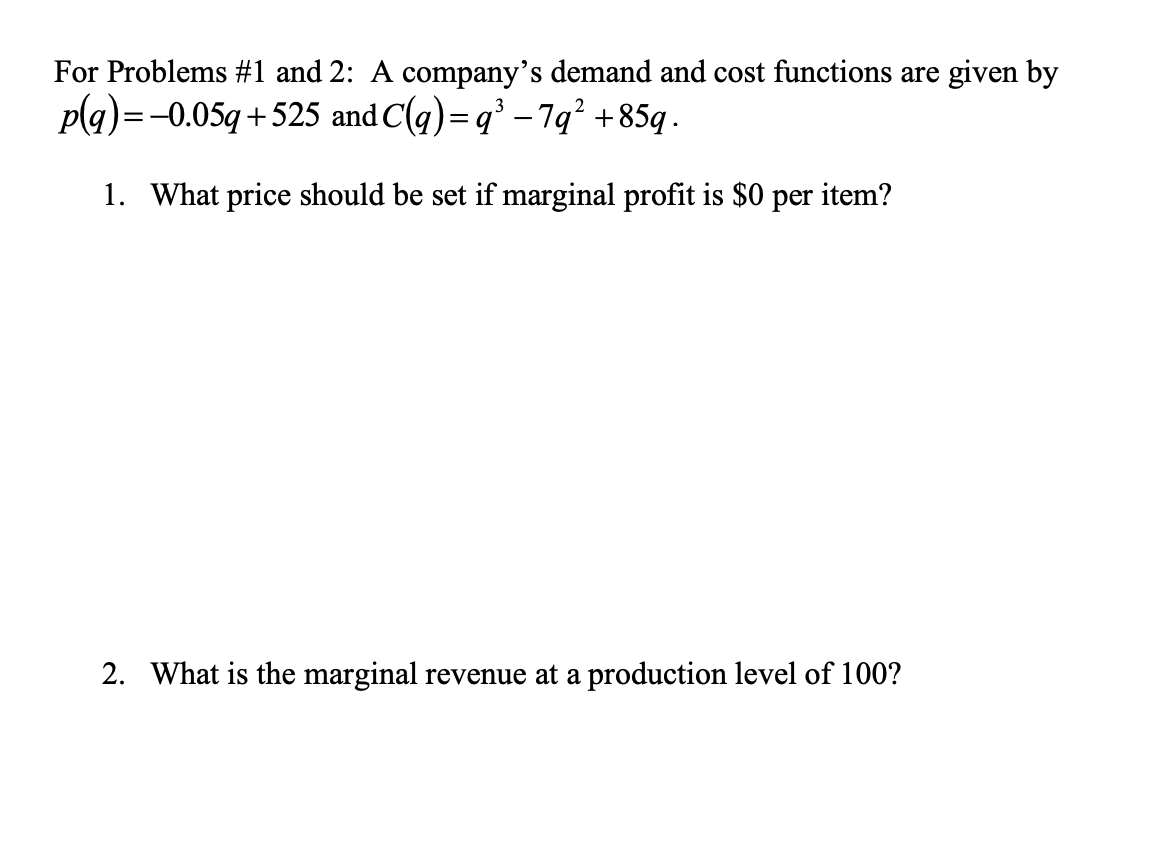 Solved For Problems \#1 and 2: A company's demand and cost | Chegg.com