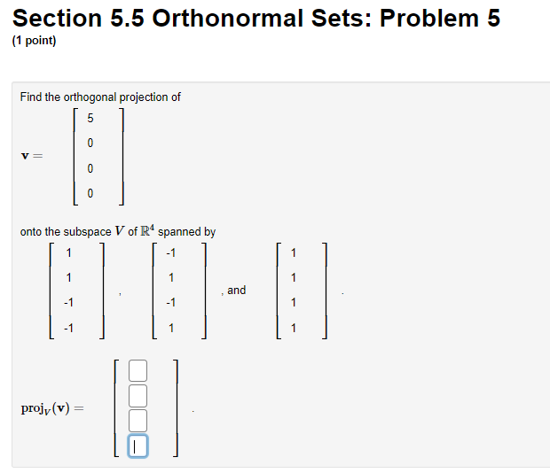 Solved Section 5.5 Orthonormal Sets: Problem 5 (1 point) | Chegg.com