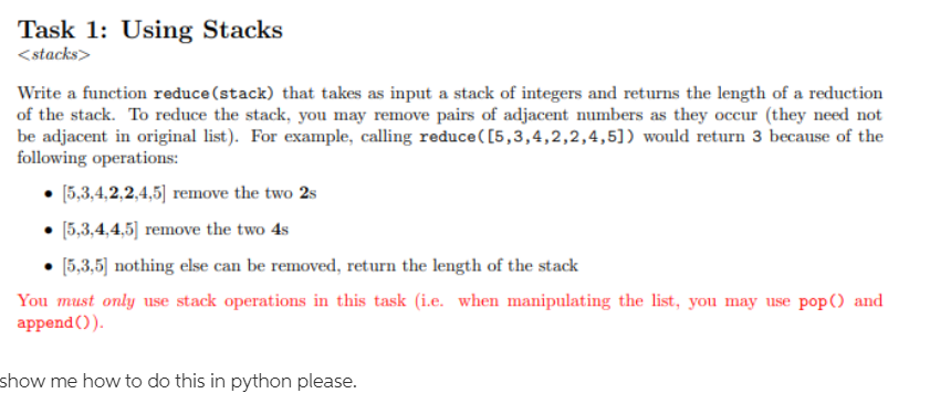 Solved Task 1: Using Stacks Write a function reduce (stack) | Chegg.com