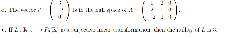 Solved d. The vector v=⎝⎛3−20⎠⎞ is in the null space of | Chegg.com
