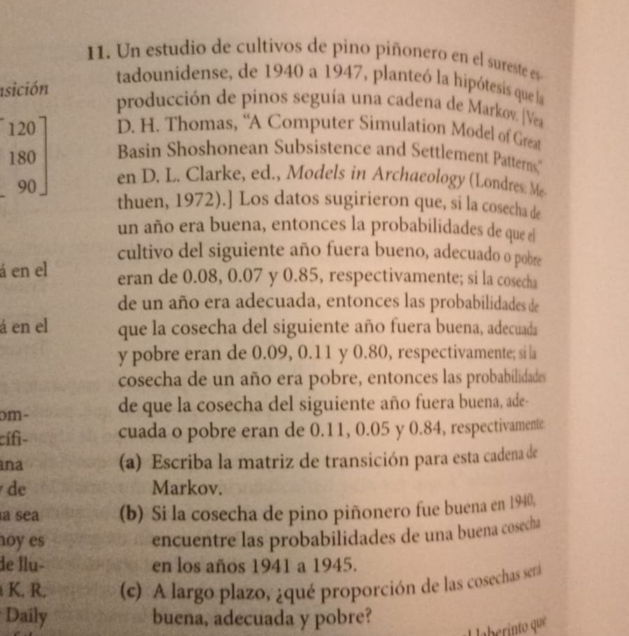 11. Un estudio de cultivos de pino piñonero en el sureste es. tadounidense, de 1940 a 1947, planteó la hipótesis que la produ