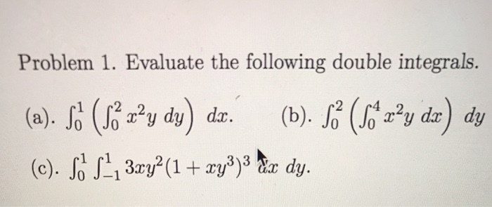 Solved Evaluate The Following Double Integrals. | Chegg.com