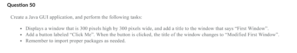 Solved Question 50 Create a Java GUI application, and | Chegg.com