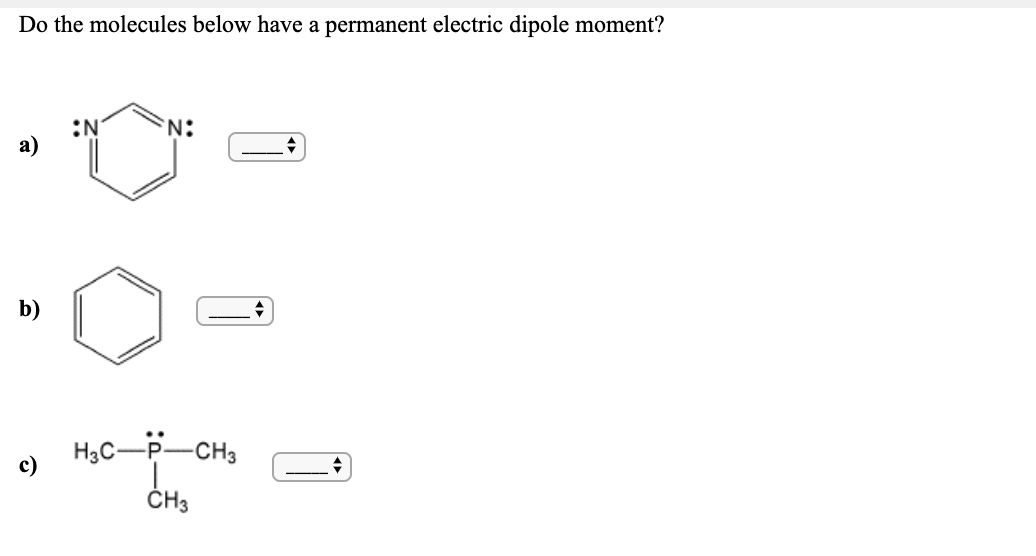 click on those molecules below which have a dipole moment.