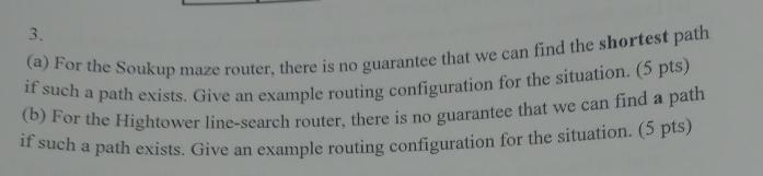 Solved (a) For the Soukup maze router, there is no guarantee | Chegg.com