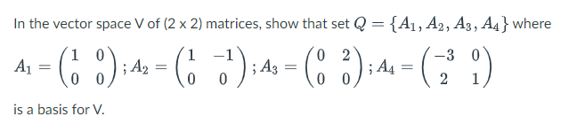 Solved In the vector space ∨ of (2×2) matrices, show that | Chegg.com