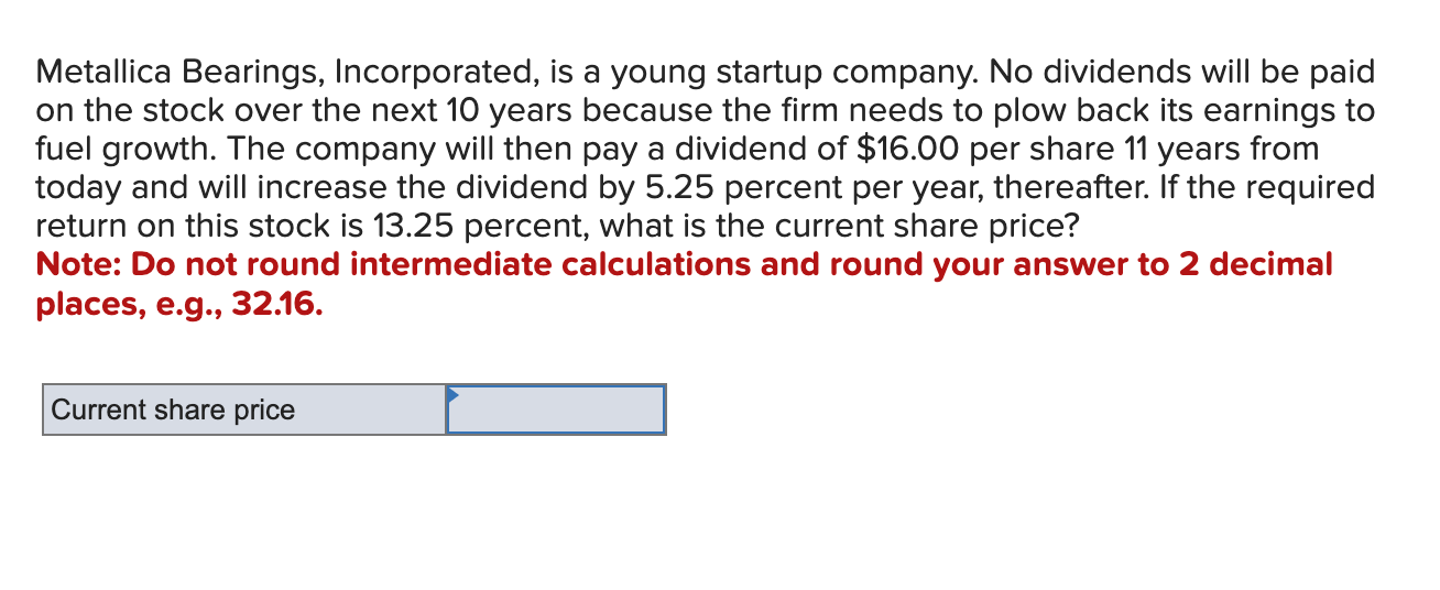 Solved Metallica Bearings, Incorporated, is a young startup