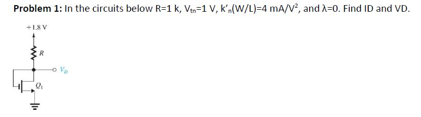 Solved Problem 1 In The Circuits Below R 1 K Vtn 1 V K Chegg Com
