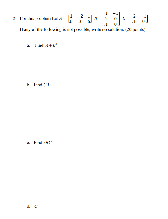 Solved -1] -2 2. For this problem Let A = 4 = [ al B = 2 0 C | Chegg.com