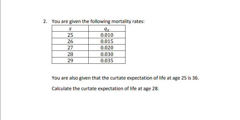 Solved 2. You Are Given The Following Mortality Rates: X 9x | Chegg.com