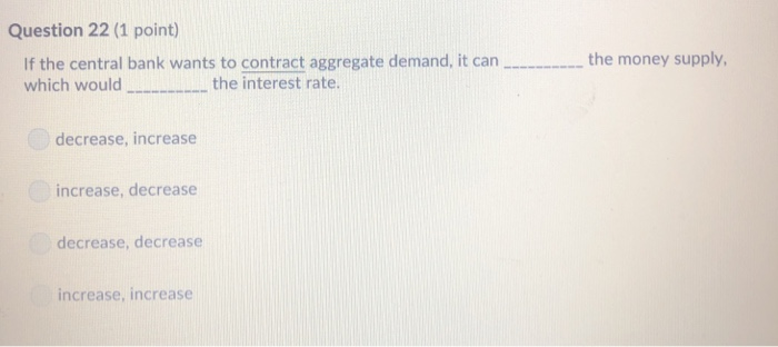 Solved Question 22 (1 point) If the central bank wants to | Chegg.com