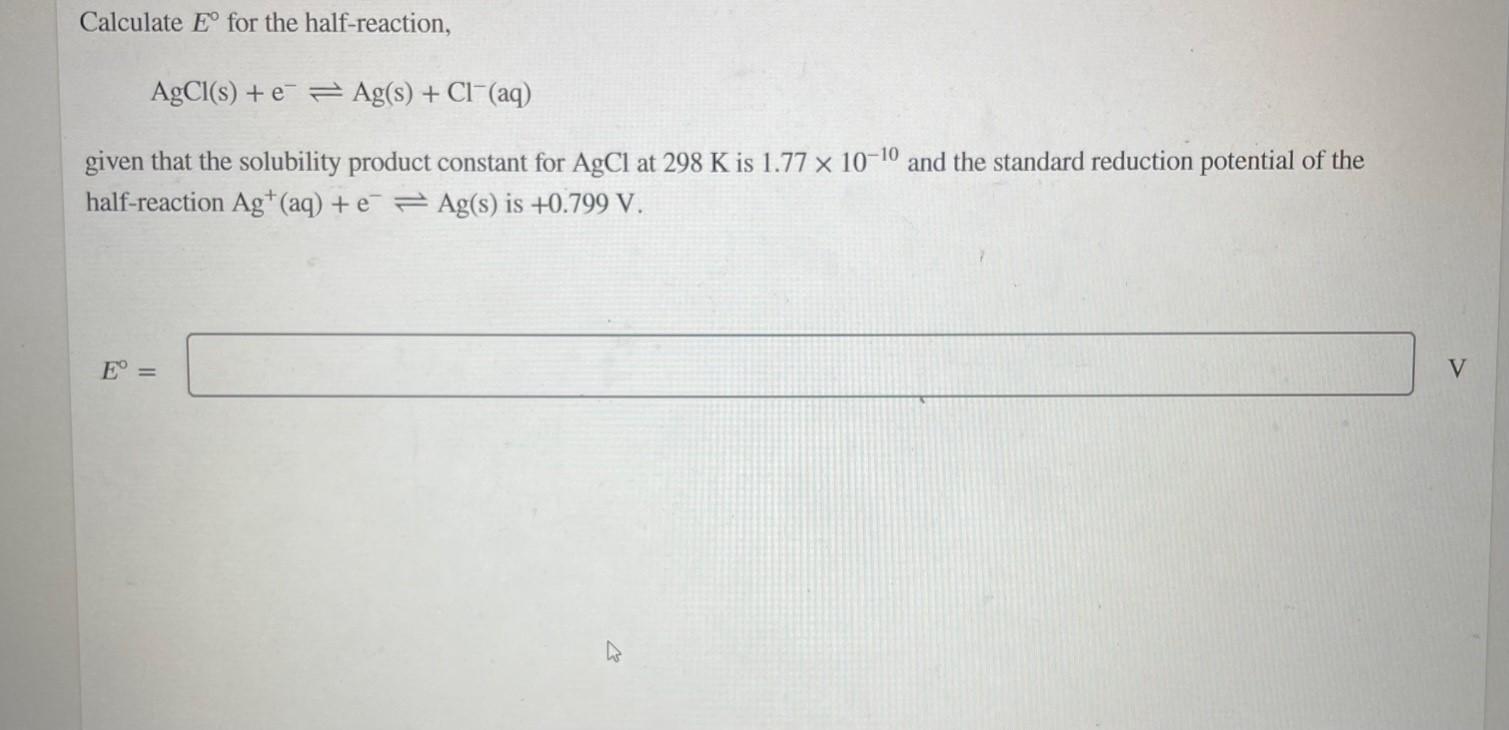Solved Calculate Eº for the half-reaction, AgCl(s) + = Ag(s) | Chegg.com