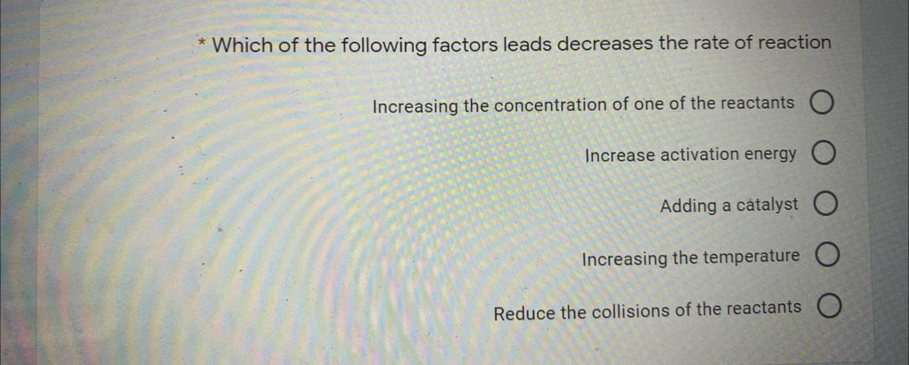 Solved * Which of the following factors leads decreases the | Chegg.com