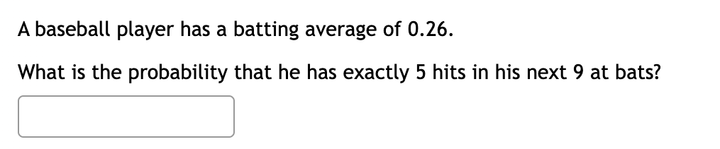 Solved A baseball player has a batting average of 0.26 . | Chegg.com