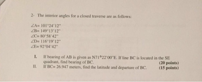 Solved The interior angles for a closed traverse are as | Chegg.com