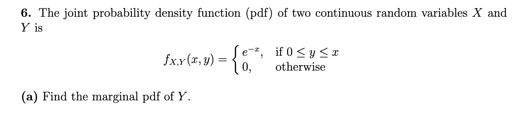 Solved 6. The joint probability density function (pdf) of | Chegg.com